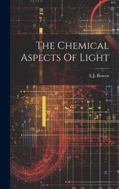 The Chemical Aspects Of Light - Bowen, Ej