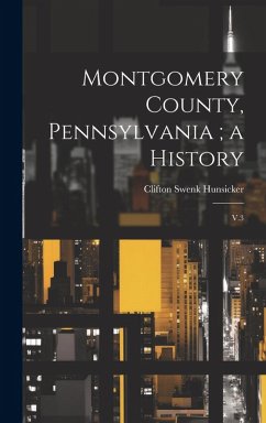 Cover Montgomery County, Pennsylvania; a History: V.3