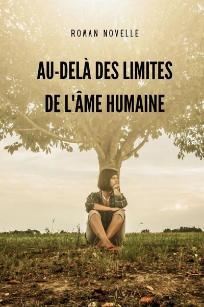 Au-delà Des Limites de l'Âme Humaine