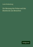 Die Messung des Pulses und des Blutdrucks am Menschen Die Messung des Pulses und des Blutdrucks am Menschen