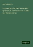 Ausgewählte Schriften des heiligen Epiphanius, Erzbischofs von Salamis und Kirchenlehrers