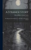 A Strange Story; The Haunted and the Haunters, or, The House and the Brain; Zanoni