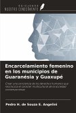 Encarcelamiento femenino en los municipios de Guaranésia y Guaxupé Encarcelamiento femenino en los municipios de Guaranésia y Guaxupé