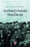 Atatürkün Sagligi ve Doktorlari Atatürkün Sagligi ve Doktorlari