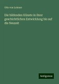 Die bildenden Künste in ihrer geschichtlichen Entwicklung bis auf die Neuzeit