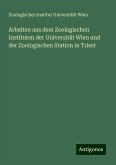 Arbeiten aus dem Zoologischen Instituten der Universität Wien und der Zoologischen Station in Triest