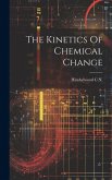 The Kinetics Of Chemical Change The Kinetics Of Chemical Change