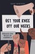 Get Your Knee Off Our Necks - Bild 1