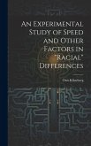 An Experimental Study of Speed and Other Factors in "racial" Differences