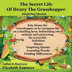 The Secret Life Of Henry The Grasshopper - Erasmus, Elizabeth