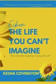 "Eikon" The Life You Can't Imagine