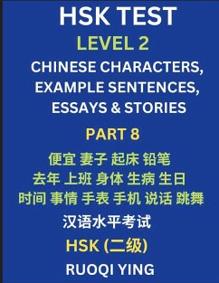 HSK Test Level 2 (Part 8)- Chinese Characters, Example Sentences, Essays & Stories- Self-learn Mandarin Chinese Characters for Hanyu Shuiping Kaoshi (HSK1), Easy Lessons for Beginners, Short Stories Reading Practice, Simplified Characters, Pinyin & Englis - Ying, Ruoqi