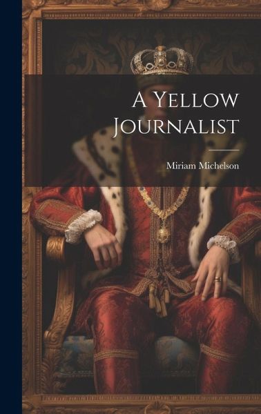 A Yellow Journalist A Yellow Journalist