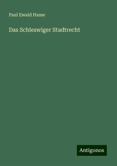 Das Schleswiger Stadtrecht - Hasse, Paul Ewald