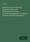 Amtliche Liste der Schiffe der deutschen Kriegs- und Handelsmarine mit ihren Unterscheidungssignalen, als Anhang zum Internationalen Signalbuch