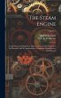 The Steam Engine: Its Invention and... - Bild 1