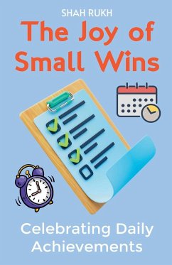 The Joy of Small Wins - Rukh, Shah