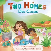 Two Homes, Dos Casas Two Homes, Dos Casas