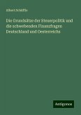 Die Grundsätze der Steuerpolitik und die schwebenden Finanzfragen Deutschland und Oesterreichs