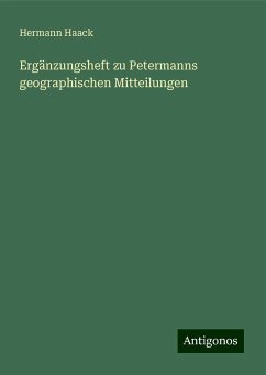 Ergänzungsheft zu Petermanns geographischen Mitteilungen - Haack, Hermann