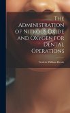 The Administration of Nitrous Oxide and Oxygen for Dental Operations