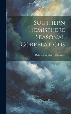 Southern Hemisphere Seasonal Correlations - Mossman, Robert Cockburn