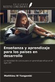 Enseñanza y aprendizaje para los países en desarrollo Enseñanza y aprendizaje para los países en desarrollo