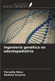 Ingeniería genética en odontopediatría