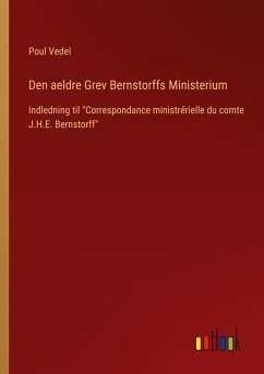 Den aeldre Grev Bernstorffs Ministerium Den aeldre Grev Bernstorffs Ministerium