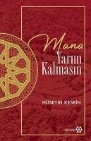 Mana Yarim Kalmasin - Keskin, Hüseyin