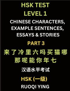 HSK Test Level 1 (Part 3)- Chinese Characters, Example Sentences, Essays & Stories- Self-learn Mandarin Chinese Characters for Hanyu Shuiping Kaoshi (HSK1), Easy Lessons for Beginners, Short Stories Reading Practice, Simplified Characters, Pinyin & Englis - Ying, Ruoqi