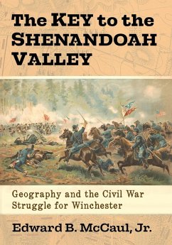 The Key to the Shenandoah Valley - McCaul, Edward B.