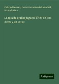 La tela de araña: juguete lírico en dos actos y en verso