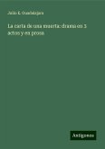 La carta de una muerta: drama en 3 actos y en prosa La carta de una muerta: drama en 3 actos y en prosa