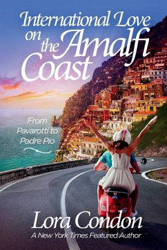 International Love On The Amalfi Coast - From Pavarotti To Padre Pio - Condon, Lora