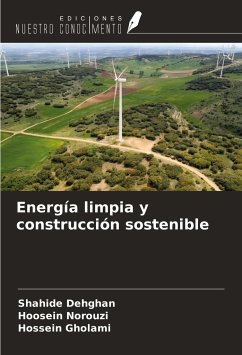 Energía limpia y construcción sostenible - Dehghan, Shahide; Norouzi, Hoosein; Gholami, Hossein