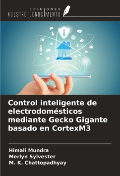 Control inteligente de electrodomésticos mediante Gecko Gigante basado en CortexM3 - Mundra, Himali; Sylvester, Merlyn; Chattopadhyay, M. K.