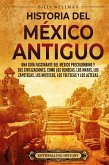 Historia del México Antiguo Historia del México Antiguo