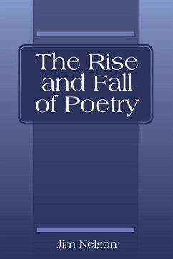 The Rise and Fall of Poetry - Nelson, Jim