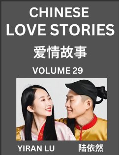Chinese Love Stories (Volume 29) - Learn Mandarin Chinese Language and Culture While Reading Chinese Romantic Stories, Beginner to Advanced HSK All Levels, Easy Lessons, Vocabulary, English and Simplified Chinese Character Edition - Lu, Yiran