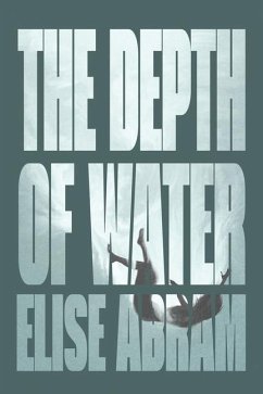 The Depth of Water - Abram, Elise