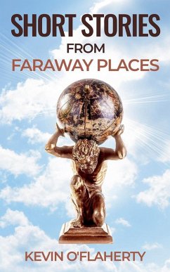 Short Stories from Faraway Places - O'Flaherty, Kevin