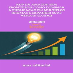 KDP da Amazon Sem Fronteiras: Como Dominar a Publicação em Múltiplos Idiomas e Expandir suas Vendas Globais (MP3-Download)