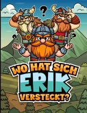 Wo hat sich Erik versteckt? Wo hat sich Erik versteckt?