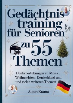 Cover Gedächtnistraining für Senioren zu 55 Themen - Denksportübungen zu Musik, Tieren, Weihnachten, Deutschland und vielen weiteren Themen