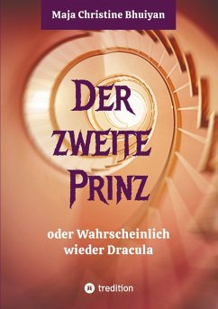Der zweite Prinz oder wahrscheinlich wieder Dracula - Bhuiyan, Maja Christine