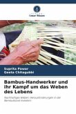 Bambus-Handwerker und ihr Kampf um das Weben des Lebens