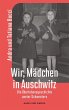 Wir, Mädchen in Auschwitz - Bild 1