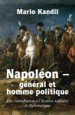 Napoléon - général et homme politique Napoléon - général et homme politique
