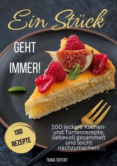 Ein Stück geht immer! - Tiffert, Tiana